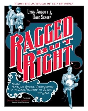 Immagine del venditore per Ragged but Right: Black Traveling Shows, "Coon Songs," and the Dark Pathway to Blues and Jazz (American Made Music Series) [Soft Cover ] venduto da booksXpress