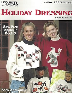 Immagine del venditore per Holiday Dressing Sew Free Applique Book 3 (Leisure Arts Craft Leaflet, 1335) venduto da Vada's Book Store