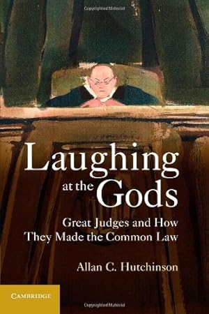 Immagine del venditore per Laughing at the Gods: Great Judges and How They Made the Common Law by Hutchinson, Allan C. [Paperback ] venduto da booksXpress