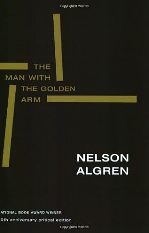 Seller image for The Man with the Golden Arm (50th Anniversary Edition): 50th Anniversary Critical Edition by Algren, Nelson [Paperback ] for sale by booksXpress