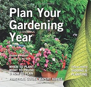 Bild des Verkufers fr Plan Your Gardening Year: Plan, Plant and Maintain (Digging and Planting) by Mikolajski, Andrew [Paperback ] zum Verkauf von booksXpress