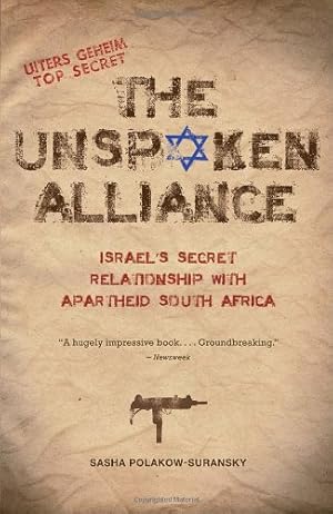 Seller image for The Unspoken Alliance: Israel's Secret Relationship with Apartheid South Africa by Polakow-Suransky, Sasha [Paperback ] for sale by booksXpress