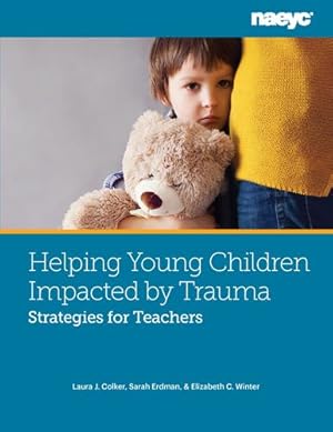 Seller image for Helping Young Children Impacted by Trauma: Strategies for Teachers by Colker, Laura J., Erdman, Sarah, Winter, Elizabeth C. [Paperback ] for sale by booksXpress