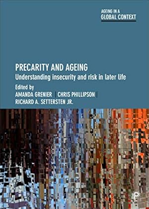 Immagine del venditore per Precarity and Ageing: Understanding Insecurity and Risk in Later Life (Ageing in a Global Context) [Hardcover ] venduto da booksXpress