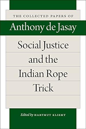 Imagen del vendedor de Social Justice and the Indian Rope Trick (Collected Papers of Anthony de Jasay) by Jasay, Anthony de [Paperback ] a la venta por booksXpress