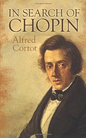 Immagine del venditore per In Search of Chopin (Dover Books on Music) by Cortot, Alfred [Paperback ] venduto da booksXpress