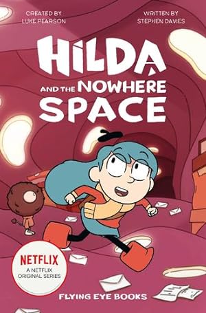 Seller image for Hilda and the Nowhere Space: Hilda Netflix Tie-In 3 (Hilda Tie-In) by Pearson, Luke, Davies, Stephen [Paperback ] for sale by booksXpress