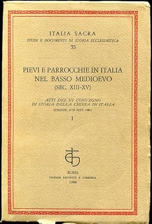 Pievi E Parrocchie in Italia Nel Basso Medioevo (Sec. XIII-XV) I Atti Del VI Convegno Di Storia D...