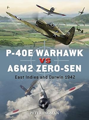Immagine del venditore per P-40E Warhawk vs A6M2 Zero-sen: East Indies and Darwin 1942 (Duel) by Ingman, Peter [Paperback ] venduto da booksXpress