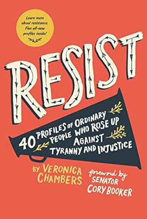 Seller image for Resist: 40 Profiles of Ordinary People Who Rose Up Against Tyranny and Injustice by Chambers, Veronica [Paperback ] for sale by booksXpress