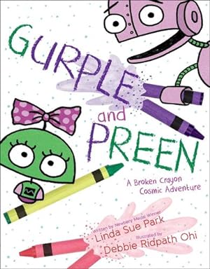 Image du vendeur pour Gurple and Preen: A Broken Crayon Cosmic Adventure by Park, Linda Sue [Hardcover ] mis en vente par booksXpress