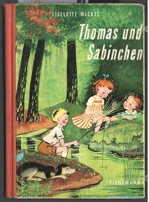 Thomas und Sabinchen. Liselotte Mickel. Mit vielen Textzeichnungen von Marianne Schneegans.