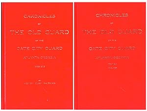 Chronicles of the Old Guard of the Gate City Guard Atlanta, Georgia 1858-1987 [Two Volume Set]