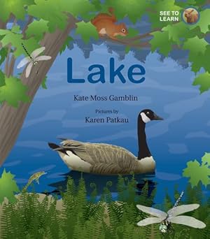 Seller image for Lake: A See to Learn Book by Moss Gamblin, Kate [Hardcover ] for sale by booksXpress