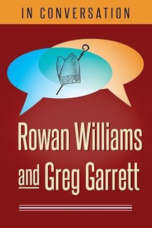 Seller image for In Conversation: Rowan Williams and Greg Garrett by Rowan Williams, Greg Garrett [Paperback ] for sale by booksXpress