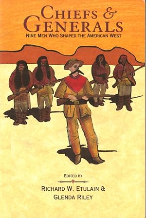 Bild des Verkufers fr Chiefs and Generals: Nine Men Who Shaped the American West zum Verkauf von Kenneth Mallory Bookseller ABAA