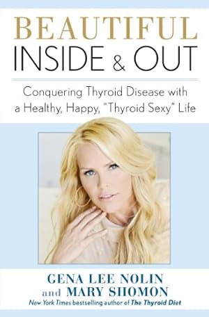 Imagen del vendedor de Beautiful Inside and Out: Conquering Thyroid Disease with a Healthy, Happy, Thyroid Sexy Life [Soft Cover ] a la venta por booksXpress