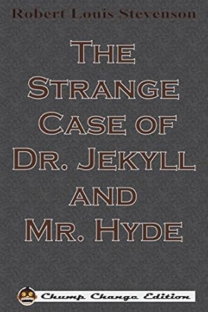 Image du vendeur pour The Strange Case of Dr. Jekyll and Mr. Hyde (Chump Change Edition) by Stevenson, Robert Louis [Paperback ] mis en vente par booksXpress