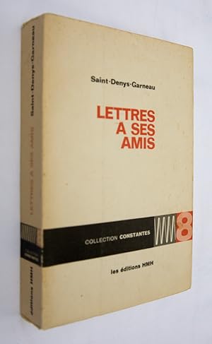 Imagen del vendedor de Saint-Denys-Garneau: Lettres a Ses Amis a la venta por Ethan Daniel Books