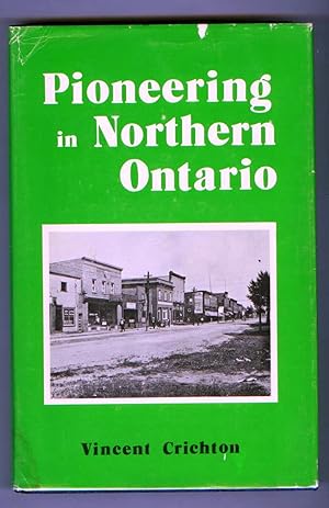 Seller image for Pioneering in Northern Ontario: History of the Chapleau District for sale by Attic Books (ABAC, ILAB)