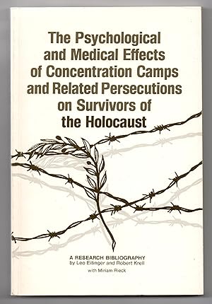 Seller image for The Psychological and Medical Effects of Concentration Camps and Related Persecutions on Survivors of the Holocaust: A Research Bibliography for sale by Attic Books (ABAC, ILAB)
