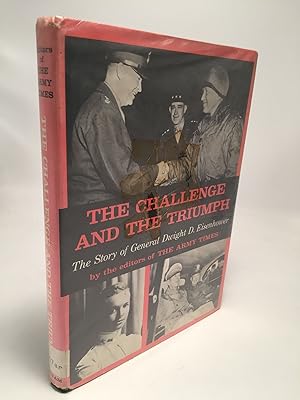 Seller image for The Challenge and The Triumph: The Story of General Dwight D. Eisenhower for sale by Shadyside Books