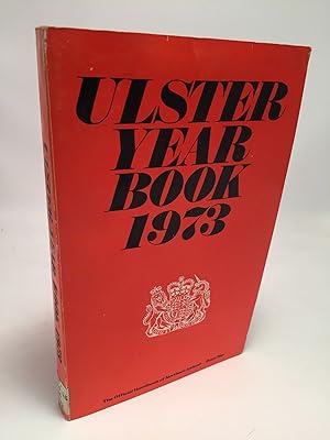 The Ulster Year Book The Official Handbook of Northern Ireland, 1973