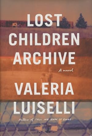 Seller image for Lost Children Archive: A Novel for sale by Kenneth A. Himber