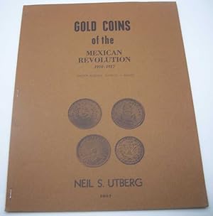 Gold Coins of the Mexican Revolution 1910-1917