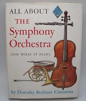 Bild des Verkufers fr All About the Symphony Orchestra and What It Plays (All About Books #39) zum Verkauf von Easy Chair Books