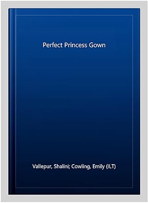 Seller image for Perfect Princess Gown for sale by GreatBookPrices