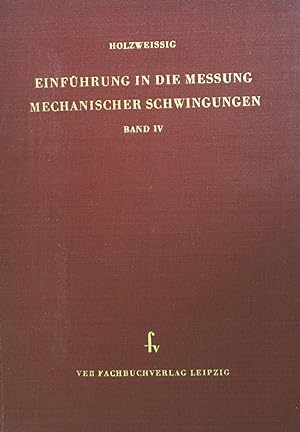 Bild des Verkufers fr Einfhrung in die Messung mechanischer Schwingungen, Band IV. zum Verkauf von books4less (Versandantiquariat Petra Gros GmbH & Co. KG)