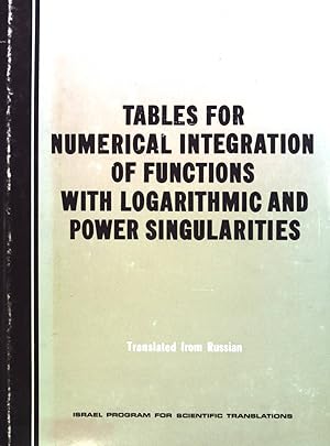 Imagen del vendedor de Tables for Numerical Integration of Functions with Logarithmic and Power Singularities. a la venta por books4less (Versandantiquariat Petra Gros GmbH & Co. KG)