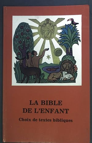 Imagen del vendedor de La Bible de l'Enfant: Choix de textes bibliques. a la venta por books4less (Versandantiquariat Petra Gros GmbH & Co. KG)