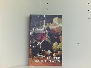 Bild des Verkufers fr Fhrer zum Guten Wein Bearbeitet von Francois Schoepfer ( ISBN 3924951004 ) zum Verkauf von Book Broker