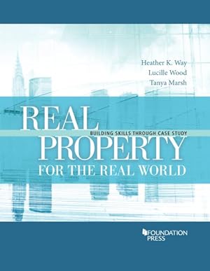 Bild des Verkufers fr Real Property for the Real World : Building Skills Through Case Study zum Verkauf von GreatBookPrices