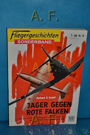 Bild des Verkufers fr Jger gegen rote Falken. Von den erbitterten Luftkmpfen zwischen deutschen Jgern im Osten und den russischen MIG : Soldatengeschichten Sonderband Nr. 19. zum Verkauf von Antiquarische Fundgrube e.U.