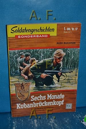 Image du vendeur pour Sechs Monate Kubanbrckenkopf. Die Schlacht in den Lagunen und Smpfen der Schwarzmeerkste : Soldatengeschichten Sonderband Nr. 17. mis en vente par Antiquarische Fundgrube e.U.