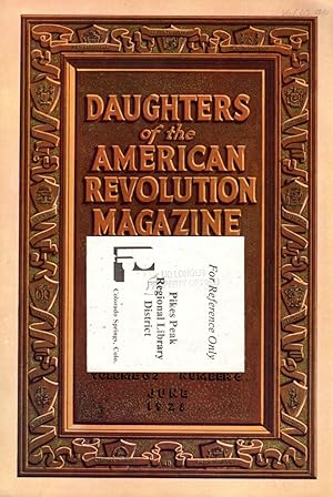 Bild des Verkufers fr Daughters of the American Revolution Magazine: Vol. LXII, No. 6, Whole Number 420, June, 1928 zum Verkauf von Clausen Books, RMABA