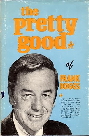 Seller image for The Pretty Good of Frank Boggs for sale by Clausen Books, RMABA