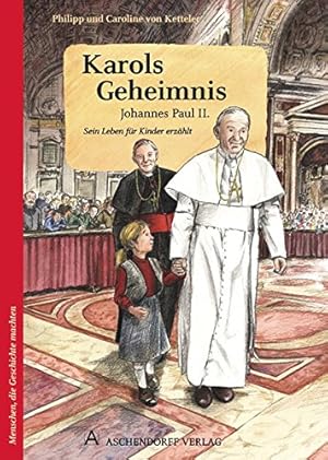 Bild des Verkufers fr Karols Geheimnis: Johannes Paul II. Sein Leben fr Kinder erzhlt. zum Verkauf von Eichhorn GmbH