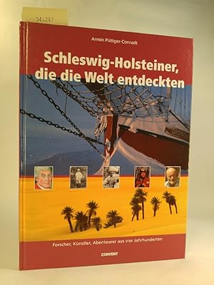 Seller image for Schleswig-Holsteiner, die die Welt entdeckten Forscher, Künstler, Abenteurer aus vier Jahrzehnten for sale by ANTIQUARIAT Franke BRUDDENBOOKS