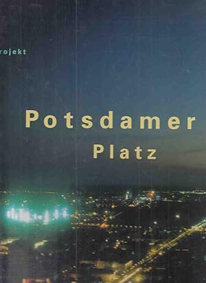 Seller image for Projekt Potsdamer Platz : 1989 bis 2000. Interviews von Giovanni di Lorenzo mit Manfred Gentz ; Renzo Piano. Beitr. Mark Mnzing ; Karl Schlgel. Fotogr. Vincent Mosch u.a. [Red. Dirk Nishen .]. for sale by Fundus-Online GbR Borkert Schwarz Zerfa