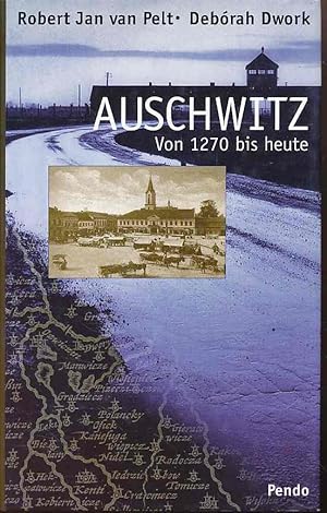 Auschwitz. Von 1270 bis heute. Aus dem Engl. von Klaus Rupprecht.