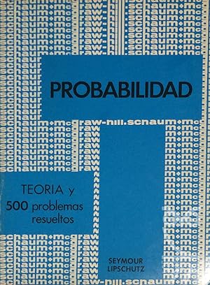 Teoría y problemas de Probabilidad. Teoría y 500 problemas resueltos