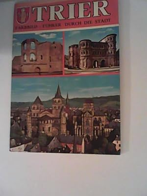 Seller image for Trier. Farbbild- Fhrer durch die Stadt. for sale by ANTIQUARIAT FRDEBUCH Inh.Michael Simon