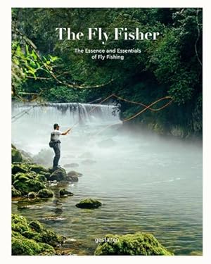 Seller image for The Fly Fisher (updated edition) : The Essence and Essentials of Fly Fishing for sale by AHA-BUCH GmbH