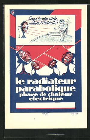 Künstler-Ansichtskarte Le Radiateur parabolique, phare de chaleur électrique, Scheinwerfer beleuc...