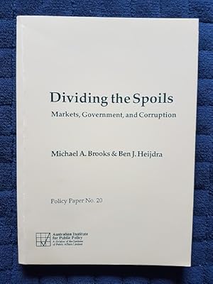 Immagine del venditore per Dividing the Spoils : Markets, Government and Corruption (Policy Paper No. 20 / Australian Institute for Public Policy) venduto da masted books