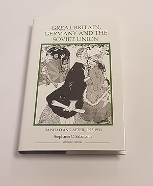 Seller image for Great Britain, Germany and the Soviet Union - Rapallo and After, 1922-1934 - Royal Historical Society Studies in History New Series for sale by CURIO